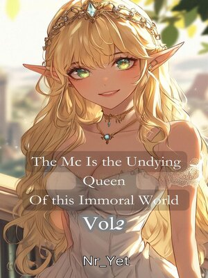 cover image of The Mc Is the Undying Queen of This Immoral World Volume2